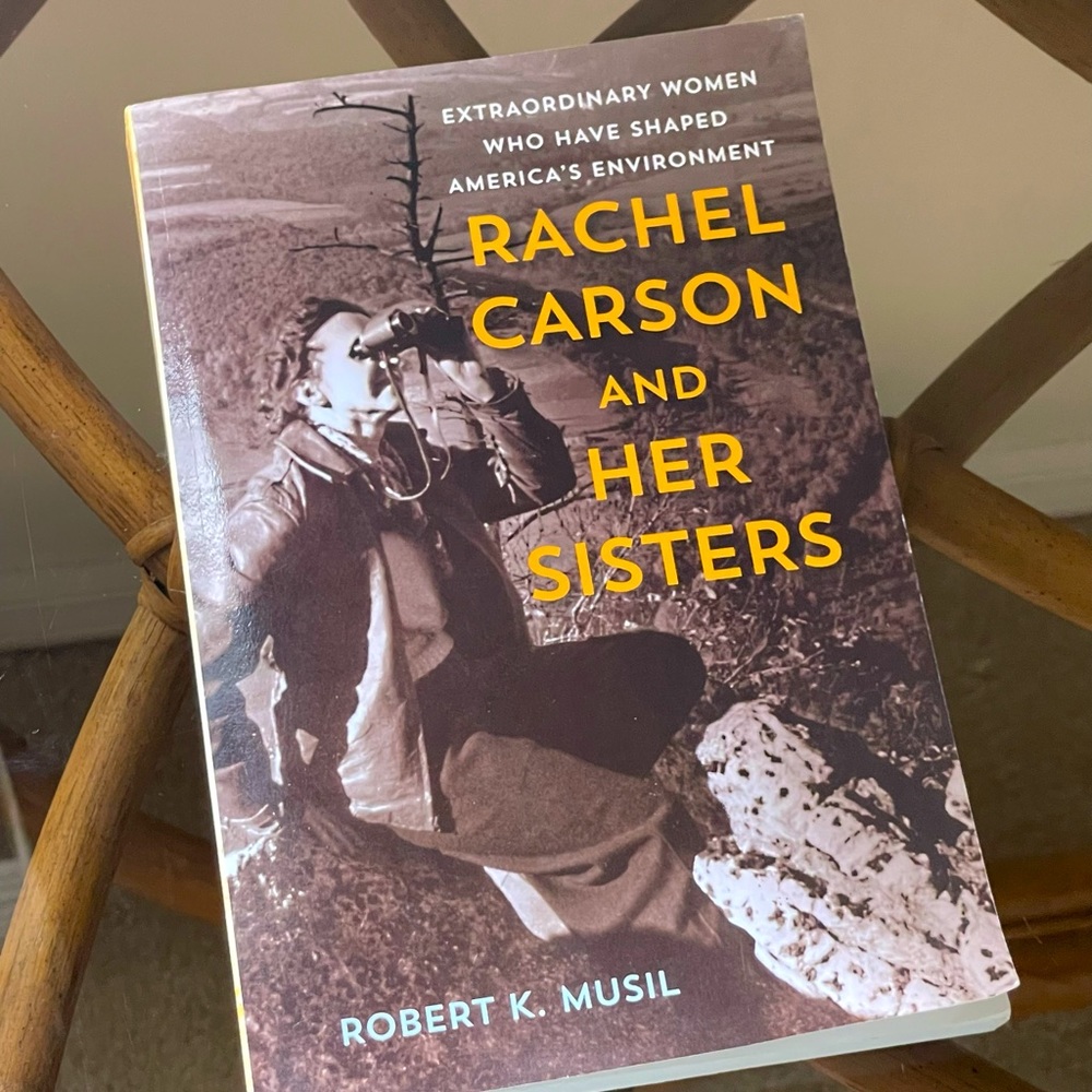 Rachel Carson & Her Sisters- Robert K Musil